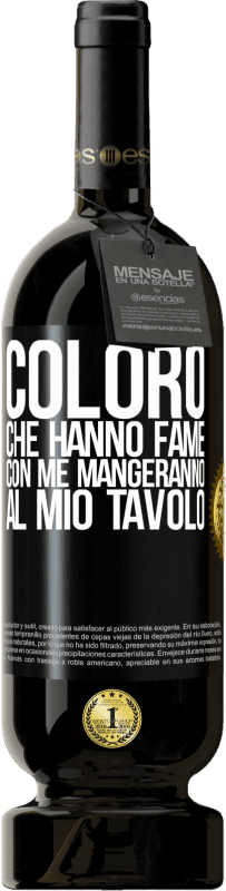 49,95 € Spedizione Gratuita | Vino rosso Edizione Premium MBS® Riserva Coloro che hanno fame con me mangeranno al mio tavolo Etichetta Nera. Etichetta personalizzabile Riserva 12 Mesi Raccogliere 2015 Tempranillo