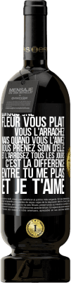 49,95 € Envoi gratuit | Vin rouge Édition Premium MBS® Réserve Lorsqu'une fleur vous plait, vous l'arrachez. Mais quand vous l'aimez vous prenez soin d'elle et l'arrosez tous les jours Étiquette Noire. Étiquette personnalisable Réserve 12 Mois Récolte 2016 Tempranillo