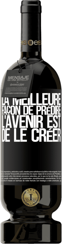 49,95 € Envoi gratuit | Vin rouge Édition Premium MBS® Réserve La meilleure façon de prédire l'avenir est de le créer Étiquette Noire. Étiquette personnalisable Réserve 12 Mois Récolte 2015 Tempranillo