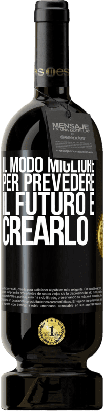 49,95 € Spedizione Gratuita | Vino rosso Edizione Premium MBS® Riserva Il modo migliore per prevedere il futuro è crearlo Etichetta Nera. Etichetta personalizzabile Riserva 12 Mesi Raccogliere 2015 Tempranillo