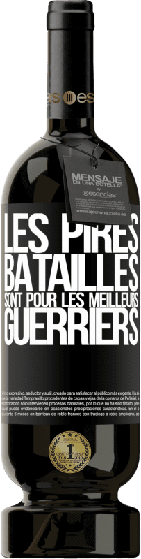 49,95 € Envoi gratuit | Vin rouge Édition Premium MBS® Réserve Les pires batailles sont pour les meilleurs guerriers Étiquette Noire. Étiquette personnalisable Réserve 12 Mois Récolte 2015 Tempranillo