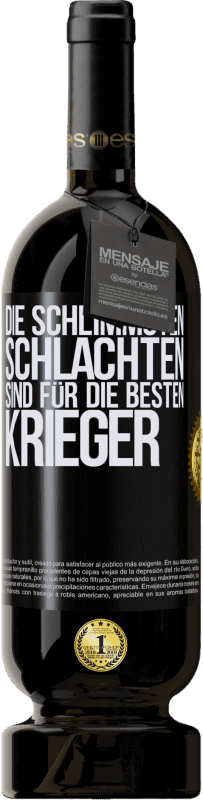 49,95 € Kostenloser Versand | Rotwein Premium Ausgabe MBS® Reserve Die schlimmsten Schlachten sind für die besten Krieger Schwarzes Etikett. Anpassbares Etikett Reserve 12 Monate Ernte 2015 Tempranillo