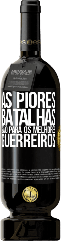 49,95 € Envio grátis | Vinho tinto Edição Premium MBS® Reserva As piores batalhas são para os melhores guerreiros Etiqueta Preta. Etiqueta personalizável Reserva 12 Meses Colheita 2016 Tempranillo