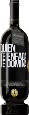 49,95 € Envío gratis | Vino Tinto Edición Premium MBS® Reserva Quien te enfada te domina Etiqueta Negra. Etiqueta personalizable Reserva 12 Meses Cosecha 2015 Tempranillo