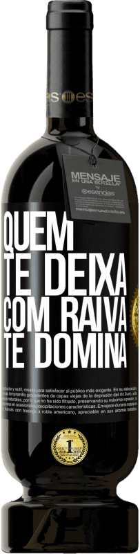 49,95 € Envio grátis | Vinho tinto Edição Premium MBS® Reserva Quem te deixa com raiva te domina Etiqueta Preta. Etiqueta personalizável Reserva 12 Meses Colheita 2015 Tempranillo