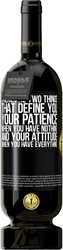 49,95 € Free Shipping | Red Wine Premium Edition MBS® Reserve There are two things that define you. Your patience when you have nothing, and your attitude when you have everything Black Label. Customizable label Reserve 12 Months Harvest 2015 Tempranillo