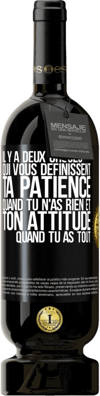 49,95 € Envoi gratuit | Vin rouge Édition Premium MBS® Réserve Il y a deux choses qui vous définissent. Ta patience quand tu n'as rien et ton attitude quand tu as tout Étiquette Noire. Étiquette personnalisable Réserve 12 Mois Récolte 2015 Tempranillo