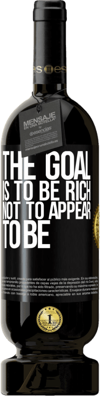 49,95 € 送料無料 | 赤ワイン プレミアム版 MBS® 予約する 目標は金持ちであることであり、見た目ではない ブラックラベル. カスタマイズ可能なラベル 予約する 12 月 収穫 2016 Tempranillo