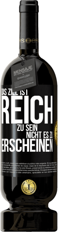 49,95 € Kostenloser Versand | Rotwein Premium Ausgabe MBS® Reserve Das Ziel ist, reich zu sein, nicht es zu erscheinen Schwarzes Etikett. Anpassbares Etikett Reserve 12 Monate Ernte 2014 Tempranillo