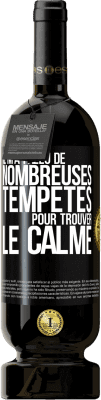 49,95 € Envoi gratuit | Vin rouge Édition Premium MBS® Réserve Il m'a fallu de nombreuses tempêtes pour trouver le calme Étiquette Noire. Étiquette personnalisable Réserve 12 Mois Récolte 2015 Tempranillo