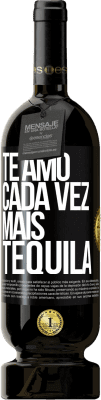 49,95 € Envio grátis | Vinho tinto Edição Premium MBS® Reserva Te amo cada vez mais tequila Etiqueta Preta. Etiqueta personalizável Reserva 12 Meses Colheita 2015 Tempranillo