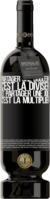 49,95 € Envoi gratuit | Vin rouge Édition Premium MBS® Réserve Partager une douleur, c'est la diviser et partager une joie, c'est la multiplier Étiquette Noire. Étiquette personnalisable Réserve 12 Mois Récolte 2014 Tempranillo