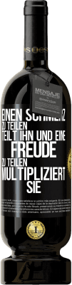 49,95 € Kostenloser Versand | Rotwein Premium Ausgabe MBS® Reserve Einen Schmerz zu teilen, teilt ihn und eine Freude zu teilen, multipliziert sie Schwarzes Etikett. Anpassbares Etikett Reserve 12 Monate Ernte 2014 Tempranillo