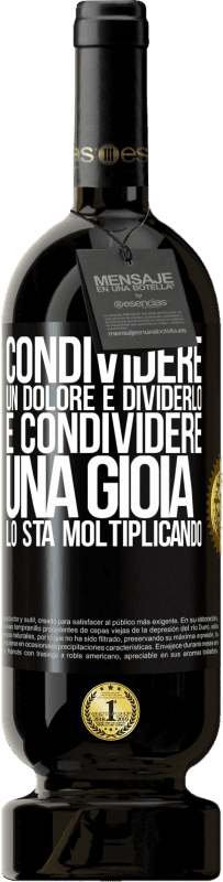 49,95 € Spedizione Gratuita | Vino rosso Edizione Premium MBS® Riserva Condividere un dolore è dividerlo e condividere una gioia lo sta moltiplicando Etichetta Nera. Etichetta personalizzabile Riserva 12 Mesi Raccogliere 2016 Tempranillo