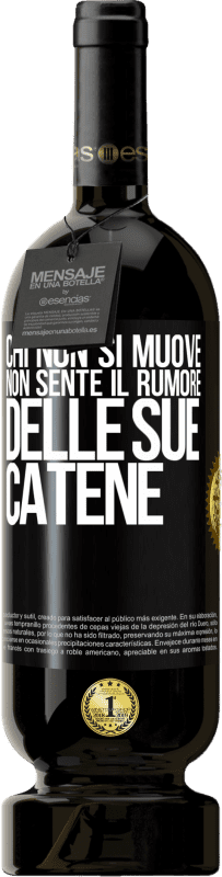 49,95 € Spedizione Gratuita | Vino rosso Edizione Premium MBS® Riserva Chi non si muove non sente il rumore delle sue catene Etichetta Nera. Etichetta personalizzabile Riserva 12 Mesi Raccogliere 2015 Tempranillo