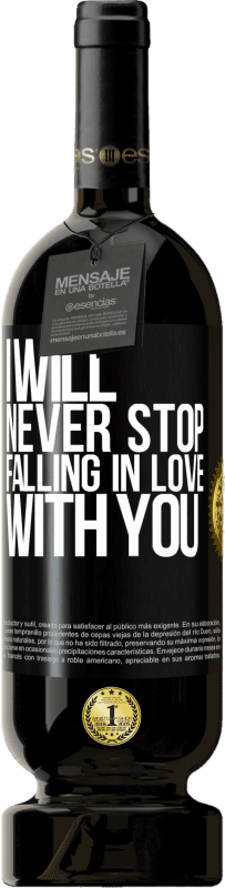 49,95 € Free Shipping | Red Wine Premium Edition MBS® Reserve I will never stop falling in love with you Black Label. Customizable label Reserve 12 Months Harvest 2014 Tempranillo