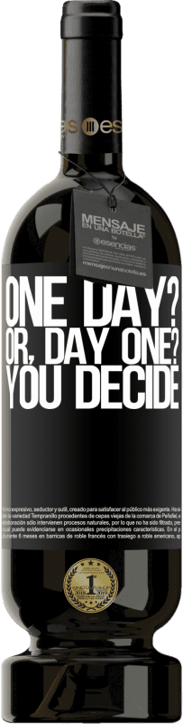 49,95 € Envoi gratuit | Vin rouge Édition Premium MBS® Réserve One day? Or, day one? You decide Étiquette Noire. Étiquette personnalisable Réserve 12 Mois Récolte 2015 Tempranillo