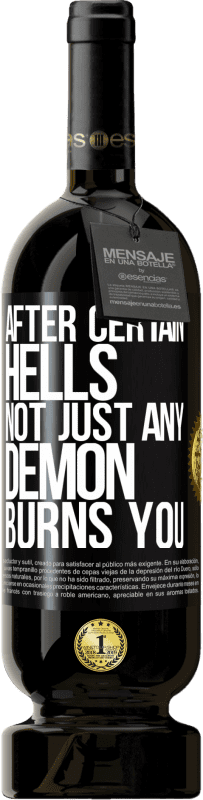 49,95 € Free Shipping | Red Wine Premium Edition MBS® Reserve After certain hells, not just any demon burns you Black Label. Customizable label Reserve 12 Months Harvest 2014 Tempranillo