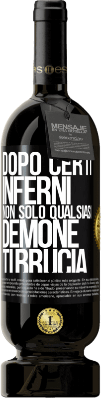 49,95 € Spedizione Gratuita | Vino rosso Edizione Premium MBS® Riserva Dopo certi inferni, non solo qualsiasi demone ti brucia Etichetta Nera. Etichetta personalizzabile Riserva 12 Mesi Raccogliere 2015 Tempranillo