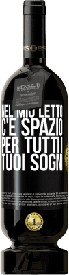 49,95 € Spedizione Gratuita | Vino rosso Edizione Premium MBS® Riserva Nel mio letto c'è spazio per tutti i tuoi sogni Etichetta Nera. Etichetta personalizzabile Riserva 12 Mesi Raccogliere 2014 Tempranillo