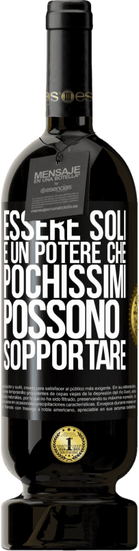 49,95 € Spedizione Gratuita | Vino rosso Edizione Premium MBS® Riserva Essere soli è un potere che pochissimi possono sopportare Etichetta Nera. Etichetta personalizzabile Riserva 12 Mesi Raccogliere 2015 Tempranillo