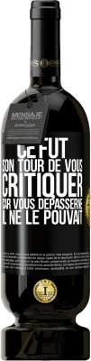 49,95 € Envoi gratuit | Vin rouge Édition Premium MBS® Réserve Ce fut son tour de vous critiquer car vous dépasserne il ne le pouvait Étiquette Noire. Étiquette personnalisable Réserve 12 Mois Récolte 2015 Tempranillo