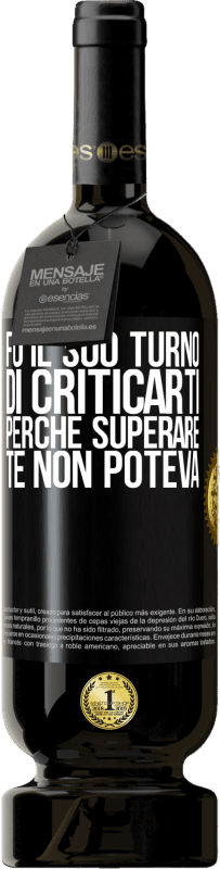 49,95 € Spedizione Gratuita | Vino rosso Edizione Premium MBS® Riserva Fu il suo turno di criticarti, perché superare te non poteva Etichetta Nera. Etichetta personalizzabile Riserva 12 Mesi Raccogliere 2016 Tempranillo