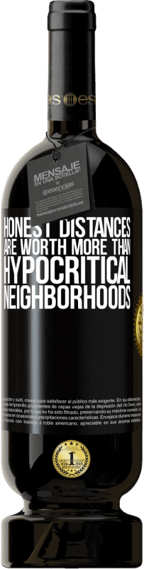 49,95 € Free Shipping | Red Wine Premium Edition MBS® Reserve Honest distances are worth more than hypocritical neighborhoods Black Label. Customizable label Reserve 12 Months Harvest 2015 Tempranillo