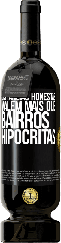 49,95 € Envio grátis | Vinho tinto Edição Premium MBS® Reserva Distâncias honestas valem mais que bairros hipócritas Etiqueta Preta. Etiqueta personalizável Reserva 12 Meses Colheita 2016 Tempranillo