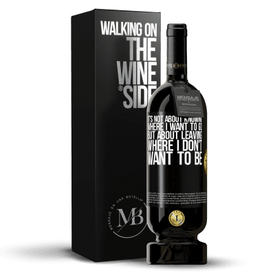 «It's not about knowing where I want to go, but about leaving where I don't want to be» Premium Edition MBS® Reserve