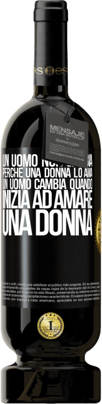 49,95 € Spedizione Gratuita | Vino rosso Edizione Premium MBS® Riserva Un uomo non cambia perché una donna lo ama. Un uomo cambia quando inizia ad amare una donna Etichetta Nera. Etichetta personalizzabile Riserva 12 Mesi Raccogliere 2015 Tempranillo