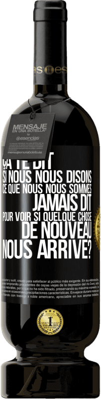 49,95 € Envoi gratuit | Vin rouge Édition Premium MBS® Réserve Ça te dit si nous nous disons ce que nous nous sommes jamais dit pour voir si quelque chose de nouveau nous arrive? Étiquette Noire. Étiquette personnalisable Réserve 12 Mois Récolte 2015 Tempranillo