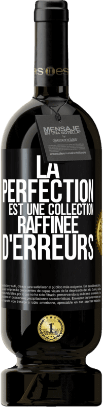 49,95 € Envoi gratuit | Vin rouge Édition Premium MBS® Réserve La perfection est une collection raffinée d'erreurs Étiquette Noire. Étiquette personnalisable Réserve 12 Mois Récolte 2014 Tempranillo