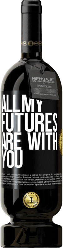 49,95 € Бесплатная доставка | Красное вино Premium Edition MBS® Бронировать Все мое будущее с тобой Черная метка. Настраиваемая этикетка Бронировать 12 Месяцы Урожай 2014 Tempranillo