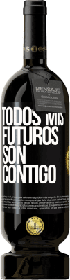 49,95 € Envío gratis | Vino Tinto Edición Premium MBS® Reserva Todos mis futuros son contigo Etiqueta Negra. Etiqueta personalizable Reserva 12 Meses Cosecha 2014 Tempranillo