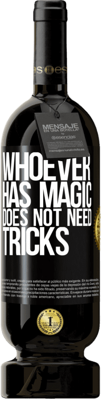39,95 € Free Shipping | Red Wine Premium Edition MBS® Reserva Whoever has magic does not need tricks Black Label. Customizable label Reserva 12 Months Harvest 2015 Tempranillo