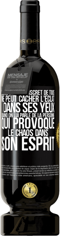 49,95 € Envoi gratuit | Vin rouge Édition Premium MBS® Réserve Même le plus discret de tous ne peut cacher l'éclat dans ses yeux quand on lui parle de la personne qui provoque le chaos dans s Étiquette Noire. Étiquette personnalisable Réserve 12 Mois Récolte 2015 Tempranillo