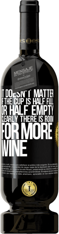 49,95 € Free Shipping | Red Wine Premium Edition MBS® Reserve It doesn't matter if the cup is half full or half empty. Clearly there is room for more wine Black Label. Customizable label Reserve 12 Months Harvest 2016 Tempranillo