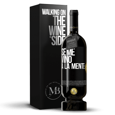 «Se me VINO a la mente…» Edición Premium MBS® Reserva