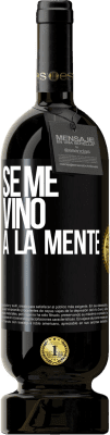 49,95 € Envio grátis | Vinho tinto Edição Premium MBS® Reserva Se me VINO a la mente… Etiqueta Preta. Etiqueta personalizável Reserva 12 Meses Colheita 2014 Tempranillo