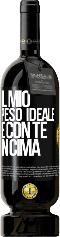 49,95 € Spedizione Gratuita | Vino rosso Edizione Premium MBS® Riserva Il mio peso ideale è con te in cima Etichetta Nera. Etichetta personalizzabile Riserva 12 Mesi Raccogliere 2015 Tempranillo