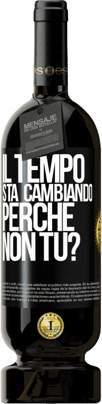 49,95 € Spedizione Gratuita | Vino rosso Edizione Premium MBS® Riserva Il tempo sta cambiando Perché non tu? Etichetta Nera. Etichetta personalizzabile Riserva 12 Mesi Raccogliere 2015 Tempranillo