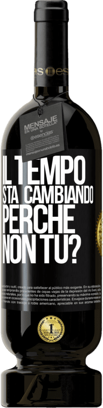 49,95 € Spedizione Gratuita | Vino rosso Edizione Premium MBS® Riserva Il tempo sta cambiando Perché non tu? Etichetta Nera. Etichetta personalizzabile Riserva 12 Mesi Raccogliere 2016 Tempranillo