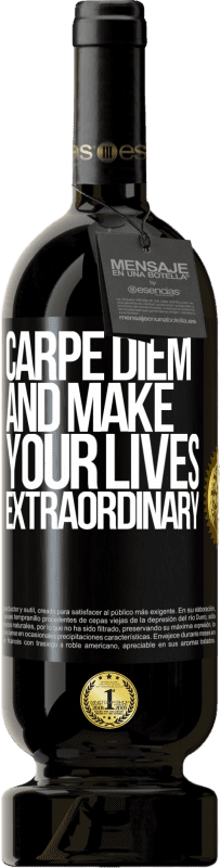 49,95 € Free Shipping | Red Wine Premium Edition MBS® Reserve Carpe Diem and make your lives extraordinary Black Label. Customizable label Reserve 12 Months Harvest 2014 Tempranillo