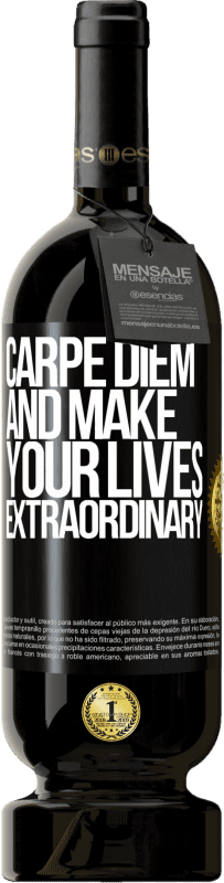 49,95 € Free Shipping | Red Wine Premium Edition MBS® Reserve Carpe Diem and make your lives extraordinary Black Label. Customizable label Reserve 12 Months Harvest 2015 Tempranillo