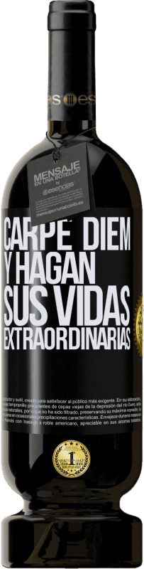 49,95 € Envío gratis | Vino Tinto Edición Premium MBS® Reserva Carpe Diem y hagan sus vidas extraordinarias Etiqueta Negra. Etiqueta personalizable Reserva 12 Meses Cosecha 2015 Tempranillo