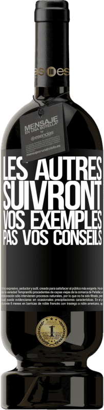 49,95 € Envoi gratuit | Vin rouge Édition Premium MBS® Réserve Les autres suivront vos exemples, pas vos conseils Étiquette Noire. Étiquette personnalisable Réserve 12 Mois Récolte 2015 Tempranillo