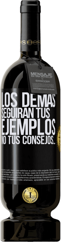 49,95 € Envío gratis | Vino Tinto Edición Premium MBS® Reserva Los demás seguirán tus ejemplos, no tus consejos… Etiqueta Negra. Etiqueta personalizable Reserva 12 Meses Cosecha 2015 Tempranillo