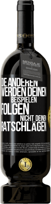 49,95 € Kostenloser Versand | Rotwein Premium Ausgabe MBS® Reserve Die anderen werden deinen Beispielen folgen, nicht deinen Ratschlägen Schwarzes Etikett. Anpassbares Etikett Reserve 12 Monate Ernte 2015 Tempranillo