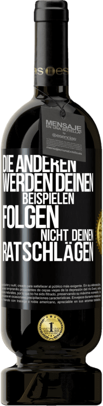 49,95 € Kostenloser Versand | Rotwein Premium Ausgabe MBS® Reserve Die anderen werden deinen Beispielen folgen, nicht deinen Ratschlägen Schwarzes Etikett. Anpassbares Etikett Reserve 12 Monate Ernte 2015 Tempranillo